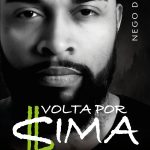 Nego Di lança biografia falando de sua “Volta por $ima” e retrata vida pós cancelamento