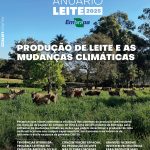 Anuário Leite 2025, da Embrapa, mostra crescimento da produção no Brasil e intensa preocupação com a sustentabilidade